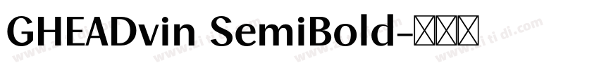 GHEADvin SemiBold字体转换